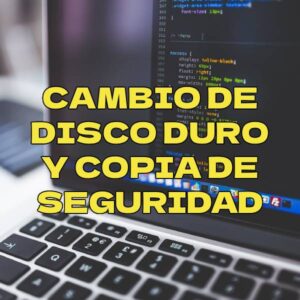 Cambio de disco duro y copia de seguridad para portátiles